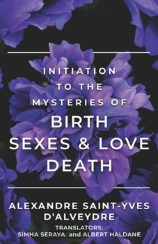 Paperback Initiation to the Mysteries of Birth Sexes & Love Death Book