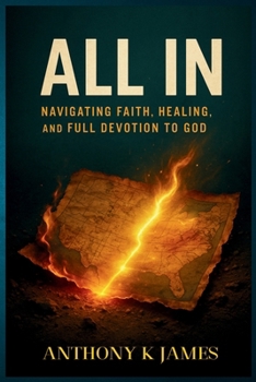 Paperback All in: Navigating Faith, Healing, and Full Devotion to God Book