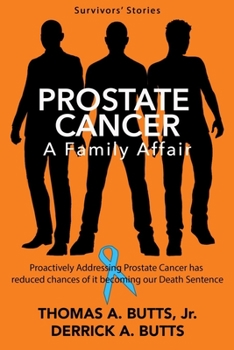 Prostate Cancer: a Family Affair : Proactively Addressing Prostate Cancer Has Reduced Our Chances of It Becoming Our Death Sentence