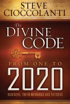 Paperback The Divine Code From 1 to 2020: Numbers, Their Meanings and Patterns Book