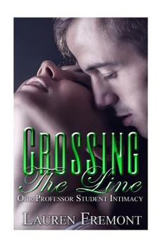 Paperback Crossing The Line: Our Professor Student Intimacy Book