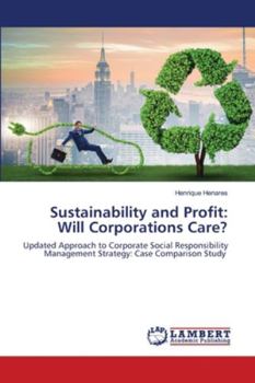 Sustainability and Profit: Will Corporations Care?: Updated Approach to Corporate Social Responsibility Management Strategy: Case Comparison Study