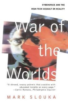 Paperback War of the Worlds: Cyberspace and the High-Tech Assault on Reality Book