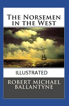 Paperback The Norsemen in the West Illustrated Book