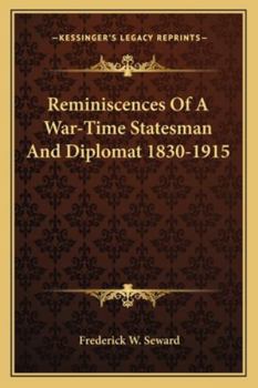 Paperback Reminiscences Of A War-Time Statesman And Diplomat 1830-1915 Book