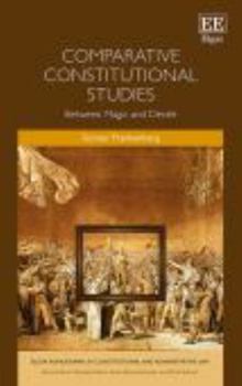 Paperback Comparative Constitutional Studies: Between Magic and Deceit (Elgar Monographs in Constitutional and Administrative Law) Book