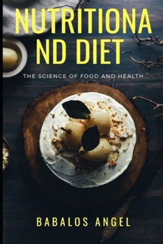 NUTRITION AND DIET: The Science of Food, Nutrients, and Health