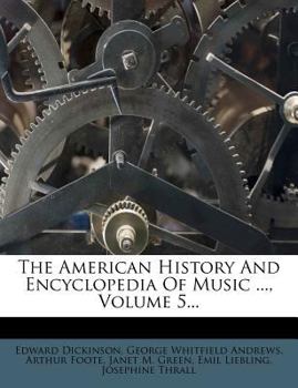 Paperback The American History and Encyclopedia of Music ..., Volume 5... Book
