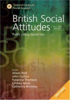 Hardcover British Social Attitudes: Public Policy, Social Ties - The 18th Report Book