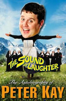 Hardcover The Sound of Laughter: The Autobiography of Peter Kay Book