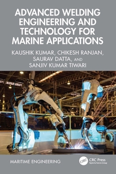 Hardcover Advanced Welding Engineering and Technology for Marine Applications Book