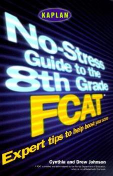 Paperback Kaplan the No-Stress Guide to the 8th Grade Fcat Book