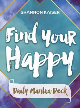 Cards Find Your Happy Daily Mantra Deck Book