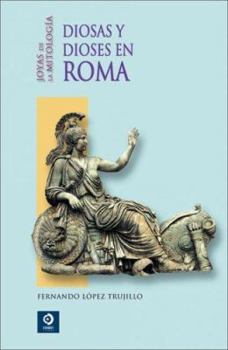 Paperback Diosas y dioses en Roma (Joyas de la mitología) (Spanish Edition) [Spanish] Book