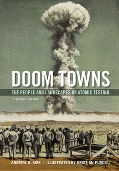 Paperback Doom Towns: The People and Landscapes of Atomic Testing, a Graphic History Book