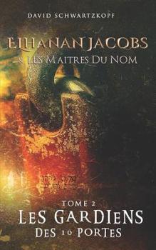 Paperback Elhanan Jacobs et Les Maîtres du Nom: Les Gardiens des Dix Portes [French] Book