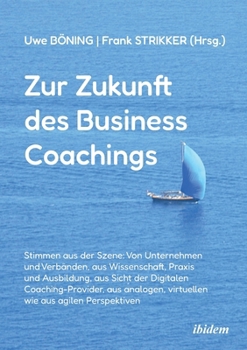 Zur Zukunft des Business Coachings (German Edition)