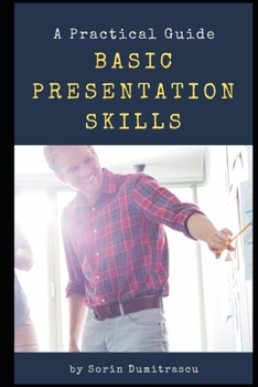Paperback Basic Presentation Skills: A Practical Guide Book