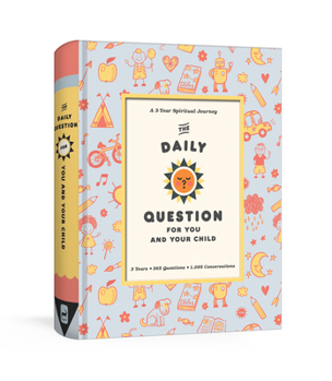 Diary The Daily Question for You and Your Child: A Three-Year Spiritual Journal Book