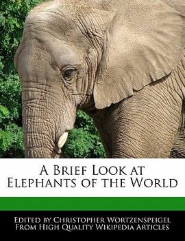 Paperback A Brief Look at Elephants of the World Book