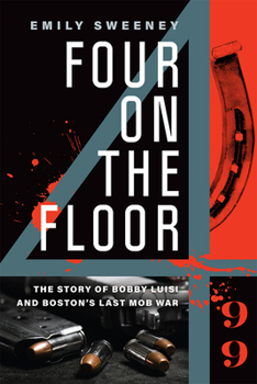 Paperback Four on the Floor: The Story of Bobby Luisi and Boston's Last Mob War Book