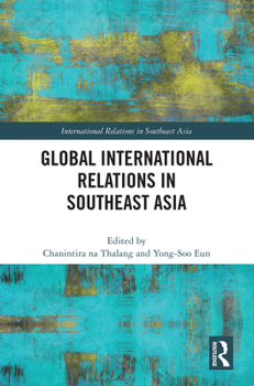 Hardcover Global International Relations in Southeast Asia Book