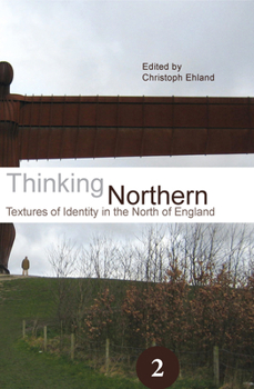 Hardcover Thinking Northern: Textures of Identity in the North of England Book