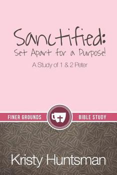 Paperback Sanctified: Set Apart for a Purpose Book