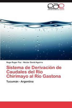 Paperback Sistema de Derivacion de Caudales del Rio Chirimayo Al Rio Gastona [Spanish] Book