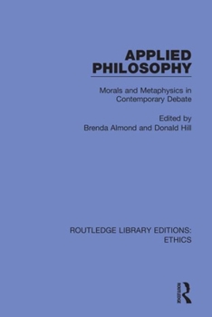 Paperback Applied Philosophy: Morals and Metaphysics in Contemporary Debate Book