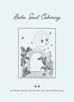 Paperback Boho Soul Coloring: 44 Dreamy images with bucket list for the boho soul Book