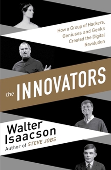 Paperback Innovators: How a Group of Inventors, Hackers, Geniuses and Geeks Created the Digital Revolution Book