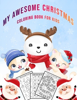 My Awesome Christmas Coloring Games: Fun Children's Activity Coloring Books for Toddlers and Kids Ages 2, 3, 4 & 5 for Kindergarten & Preschool Prep Success with Christmas Themed Games