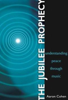 Hardcover The Jubilee Prophecy: Understanding Peace Through Music Book