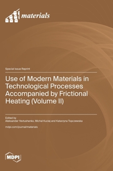 Use of Modern Materials in Technological Processes Accompanied by Frictional Heating (Volume II)