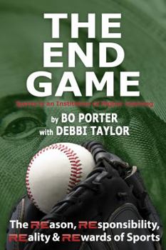 The End Game: The REason, REsponsibility, REality & REwards of Sports (RE Sports) (Volume 1)