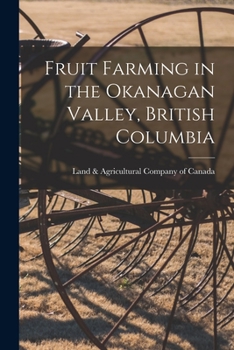 Paperback Fruit Farming in the Okanagan Valley, British Columbia [microform] Book