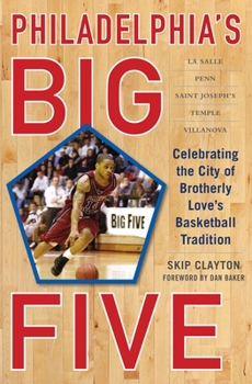 Hardcover Philadelphia's Big Five: Celebrating the City of Brotherly Love's Basketball Tradition Book