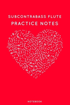 Paperback Subcontrabass flute Practice Notes: Red Heart Shaped Musical Notes Dancing Notebook for Serious Dance Lovers - 6"x9" 100 Pages Journal Book