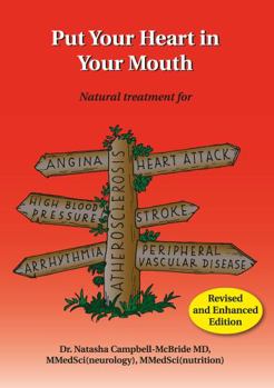 Paperback Put Your Heart in Your Mouth: Natural Treatment for Atherosclerosis, Angina, Heart Attack, High Blood Pressure, Stroke, Arrhythmia, Peripheral Vascu Book
