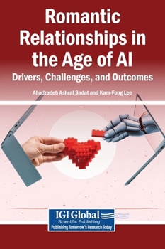 Hardcover Romantic Relationships in the Age of AI: Drivers, Challenges, and Outcomes Book