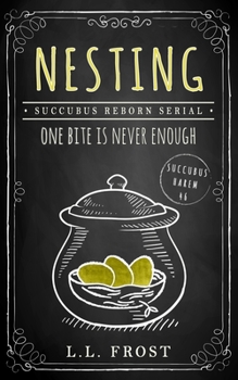 Nesting: Succubus Reborn Serial - Book #46 of the Succubus Harem