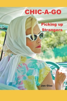 Paperback Chic-a-Go: Picking Up Strangers Book