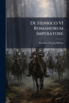 Paperback De Henrico VI Romanorum Imperatore: Normannorum Regnum Sibi Vindicante [Latin] Book