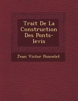 Paperback Trait de La Construction Des Ponts-Levis [French] Book