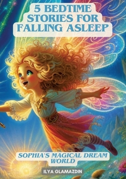 (Deutsch - Englisch) 5 Bedtime Stories for Falling Asleep: Sophia's Magical Dream World