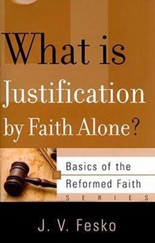Paperback What Is Justification by Faith Alone? Book