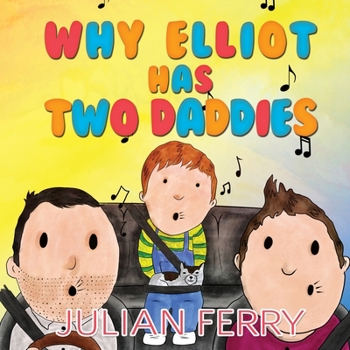 Paperback Why Elliot Has Two Daddies Book