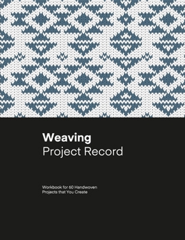 Weaving Project Record: 4-Shaft Weaving journal for 60 Handwoven project to plan and document your pattern, treadling, size, warp, weft. 8.5" x 11" ... draft Gift for Mom, Women, Girl, Birthday
