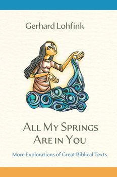 Hardcover All My Springs Are in You: More Explorations of Great Biblical Texts Book